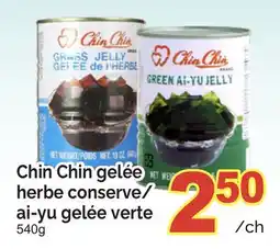 T&T Supermarket CHIN CHIN GELÉE HERBE CONSERVE/AI-YU GELÉE VERTE, 540G offer
