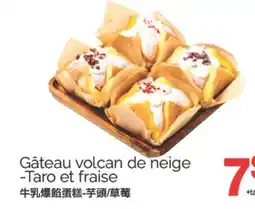 T&T Supermarket GÂTEAU VOLCAN DE NEIGE-TARO ET FRAISE offer