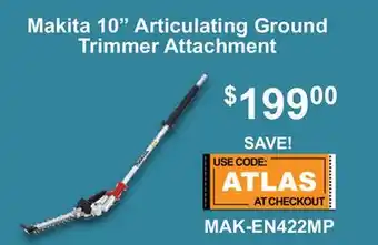 Atlas Tools & Machinery Makita 10 Articulating Ground Trimmer Attachment offer