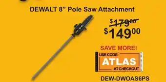 Atlas Tools & Machinery DEWALT 8 Pole Saw Attachment offer