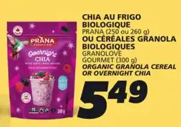 IGA PRANA ORGANIC GRANOLA CEREAL OR OVERNIGHT CHIA offer