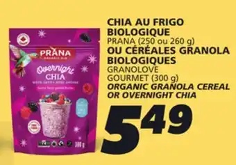IGA PRANA ORGANIC GRANOLA CEREAL OR OVERNIGHT CHIA offer