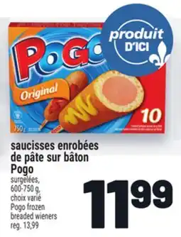 Metro SAUCISSES ENROBÉES DE PÂTE SUR BÂTON POGO | POGO FROZEN BREADED WIENERS offer