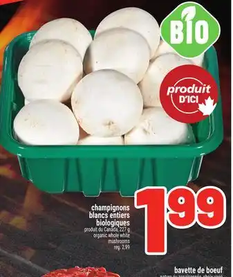 Metro CHAMPIGNONS BLANCS ENTIERS BIOLOGIQUES | ORGANIC WHOLE WHITE MUSHROOMS offer