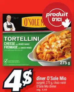 Metro DÎNER O'SOLE MIO | O'SOLE MIO DINNER offer