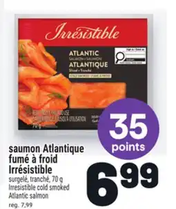 Metro SAUMON ATLANTIQUE FUMÉ À FROID IRRÉSISTIBLE | IRRESISTIBLE COLD SMOKED ATLANTIC SALMON offer