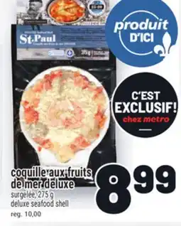 Metro COQUILLE AUX FRUITS DE MER DELUXE | DELUXE SEAFOOD SHELL offer