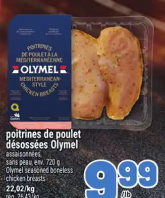 Metro POITRINES DE POULET DÉSOSSÉES OLYMEL | OLYMEL SEASONED BONELESS CHICKEN BREASTS offer
