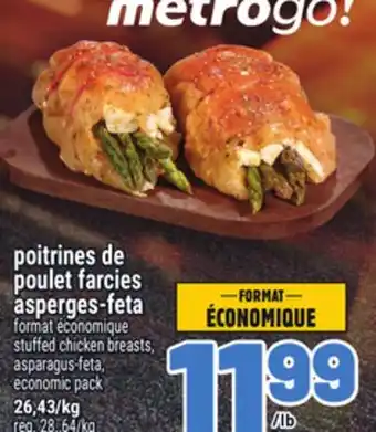 Metro POITRINES DE POULET FARCIES ASPERGES-FETA | STUFFED CHICKEN BREASTS, ASPARAGUS-FETA offer