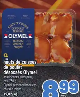 Metro HAUTS DE CUISSES DE POULET DÉSOSSÉS OLYMEL | OLYMEL SEASONED BONELESS CHICKEN THIGHS offer