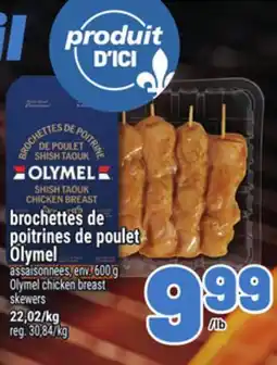 Metro BROCHETTES DE POITRINES DE POULET OLYMEL | OLYMEL CHICKEN BREAST SKEWERS offer