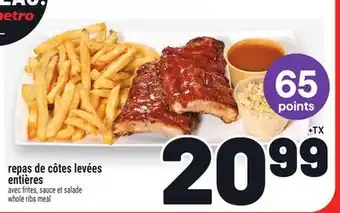 Metro REPAS DE CÔTES LEVÉES ENTIÈRES | WHOLE RIBS MEAL offer