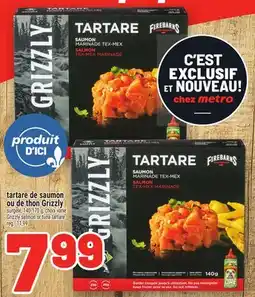 Metro TARTARE DE SAUMON OU DE THON GRIZZLY | GRIZZLY SALMON OR TUNA TARTARE offer