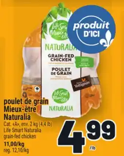 Metro POULET DE GRAIN MIEUX‑ÊTRE NATURALIA | LIFE SMART NATURALIA GRAIN-FED CHICKEN offer
