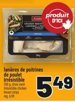 Metro LANIÈRES DE POITRINES DE POULET IRRÉSISTIBLE | IRRÉSISTIBLE CHICKEN BREAST STRIPS offer