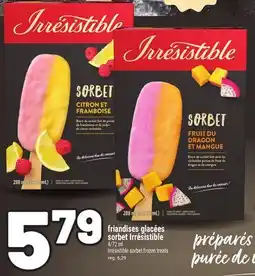 Metro FRIANDISES GLACÉES SORBET IRRÉSISTIBLE | IRRÉSISTIBLE SORBET FROZEN TREATS offer