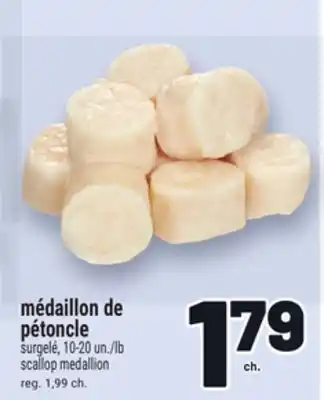 Metro MÉDAILLON DE PÉTONCLE | SCALLOP MEDALLION offer