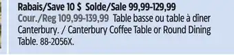 Canadian Tire Canterbury Coffee Table or Round Dining Table offer