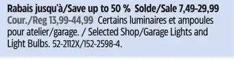 Canadian Tire Selected Shop/Garage Lights and Light Bulbs offer
