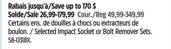 Canadian Tire Maximum Selected Impact Socket or Bolt Remover Sets offer
