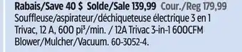 Canadian Tire 12A Trivac 3-in-1 600CFM Blower/Mulcher/Vacuum offer
