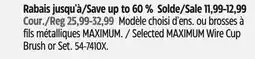 Canadian Tire Selected MAXIMUM Wire Cup Brush or Set offer