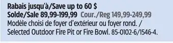 Canadian Tire For Living Selected Outdoor Fire Pit or Fire Bowl offer