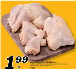 Marché Richelieu CUISSES DE POULET FRAIS AVEC DOS | FRESH CHICKEN LEGS WITH BACK, ECONOMIC PACK offer
