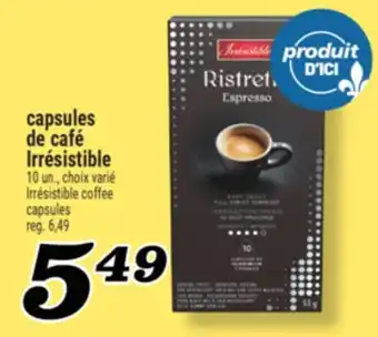 Marché Richelieu CAPSULES DE CAFÉ IRRÉSISTIBLE | IRRÉSISTIBLE COFFEE CAPSULES offer