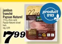 Marché Richelieu JAMBON TRANCHÉ PAYSAN NATUREL | PAYSAN NATUREL SLICED HAM offer