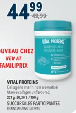 Familiprix VITAL PROTEINS, Marine Collagen Unflavoured, 221g offer