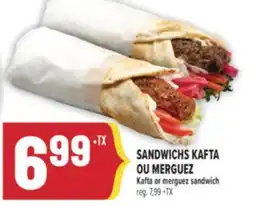 Marché Adonis SANDWICHS KAFTA OU MERGUEZ | KAFTA OR MERGUEZ SANDWICH offer