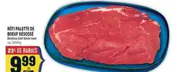 Marché Adonis RÔTI PALETTE DE BOEUF DÉSOSSÉ | BONELESS BEEF BLADE ROAST offer