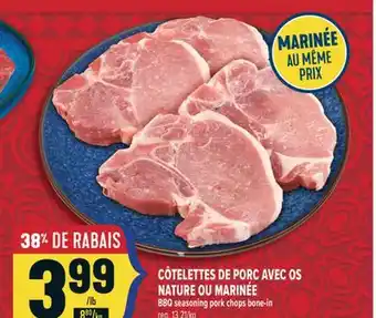 Marché Adonis CÔTELETTES DE PORC AVEC OS NATURE OU MARINÉE | BBQ seasoning pork chops bone-in offer