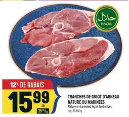 Marché Adonis TRANCHES DE GIGOT D'AGNEAU NATURE OU MARINÉES | NATURE OR MARINATED LEG OF LAMB SLICES offer