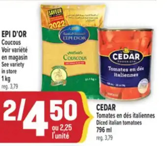 Marché Adonis EPI D'OR Coucous 1 kg, CEDAR Tomates en dés italiennes | Diced italian tomatoes 796 ml offer