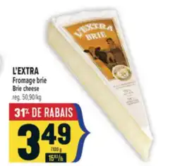 Marché Adonis L'EXTRA FROMAGE BRIE | L'EXTRA BRIE CHEESE offer