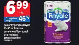 Maxi PAPIER HYGIÉNIQUE ROYALE, 15=30 ROULEAUX OU ESSUIE-TOUT TIGER TOWEL, 3=6 ROULEAUX offer