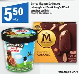 Maxi BARRES MAGNUM, 3/4 UN. OU CRÈME GLACÉE BEN & JERRY'S, 473 ML offer