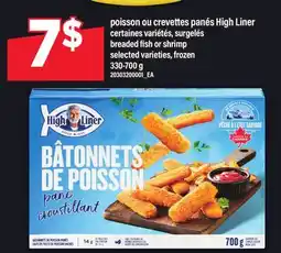 Maxi POISSON OU CREVETTES PANÉS HIGH LINER | BREADED FISH OR SHRIMP, 330-700 G offer