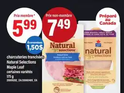 Maxi CHARCUTERIES TRANCHÉES NATURAL SELECTIONS MAPLE LEAF, 175 G offer