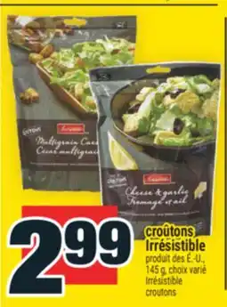 Super C croûtons Irrésistible | Irrésistible croutons offer