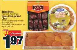Super C dattes borna, figues Izmir garland Cedar | Borna dates or Cedar garland Izmir figs offer