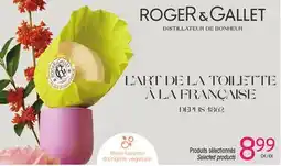 Uniprix ROGER & GALLET Produits sélectionnés/Selected products offer