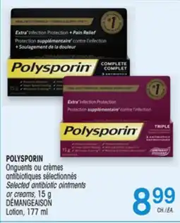 Uniprix POLYSPORIN Onguents ou crèmes antibiotiques sélectionnés/Selected antibiotic ointments or creams offer