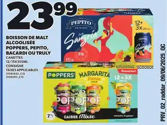Provigo BOISSON DE MALT ALCOOLISÉE POPPERS, PEPITO, BACARDI OU TRULY, 12/15X355ML offer