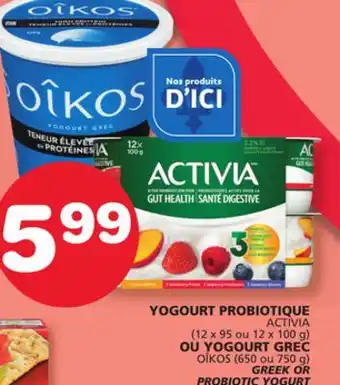 Marches Tradition ACTIVIA (12 x 95 or 12 x 100 g) OÎKOS (650 or 750 g) GREEK OR PROBIOTIC YOGURT offer