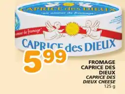 Marches Tradition FROMAGE CAPRICE DES DIEUX CHEESE offer