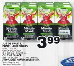 Marches Tradition MINUTE MAID DÉLI-CINQ (8 x 200 or 10 x 200 mL) NESTEA FRUIT JUICE, PUNCH OR ICED TEA (10 x 200 mL) offer