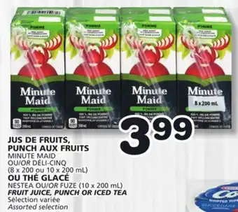 Marches Tradition MINUTE MAID DÉLI-CINQ (8 x 200 or 10 x 200 mL) NESTEA FRUIT JUICE, PUNCH OR ICED TEA (10 x 200 mL) offer